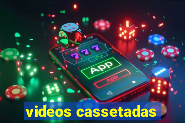 videos cassetadas